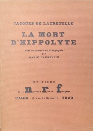 LACRETELLE (Jacques de) La mort d'Hippolyte. Paris, Editions de la NRF, 1923.