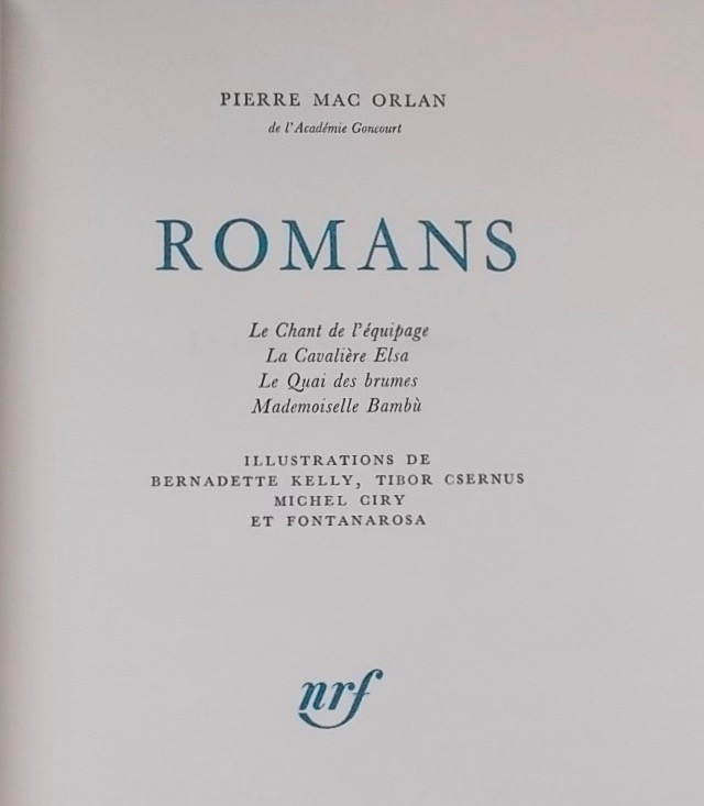 MAC ORLAN (Pierre) Romans. Le Chant de l'équipage - La Cavalière Elsa - Le Quai des brumes - Mademoiselle Bambù. Paris, Gallimard, 1967. – Image 5