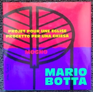 [BOTTA] - PETIT (Jean) Mario Botta, projet pour une église à Mogno. Progetto per una chiesa. Sans lieu, Forces Vives - Fidia Edizioni d'Arte, 1993.