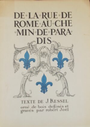 KESSEL (Joseph) De la rue de Rome au Chemin de Paradis. Paris, Les Editions du Cadran, 1927.