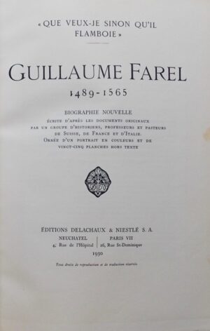 [FAREL] Guillaume Farel 1489-1565. Neuchâtel, Delachaux & Niestlé, 1930.