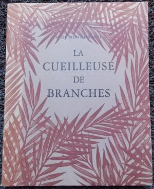 MONTHERLANT (Henri de) La cueilleuse de branches. Paris, Pierre Horay, 1951.