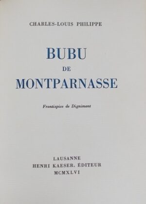 PHILIPPE (Charles-Louis) Bubu de Montparnasse. Lausanne, Henri Kaeser, 1946.