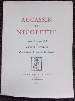 ANONYME Aucassin et Nicolette. Uzès, Editions de la Cigale, 1936.