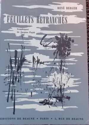 BERGER (René) Feuillets retranchés. Paris, Editions de Beaune, 1956.