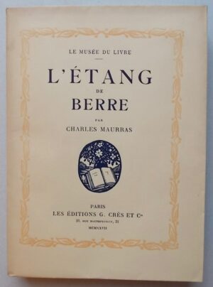 MAURRAS (Charles) L'étang de Berre. Paris, G. Crès (coll. Le Musée du Livre), 1926.