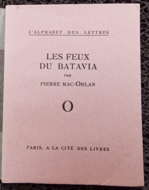MAC ORLAN (Pierre) Les feux du Batavia. Paris, A la Cité des Livres (coll. L'Alphabet des Lettres), 1926.