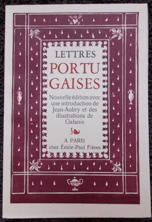 [GALANIS] - [ALCOFORADO (Mariana)] Lettres portugaises. Paris, Emile-Paul Frères, 1941.