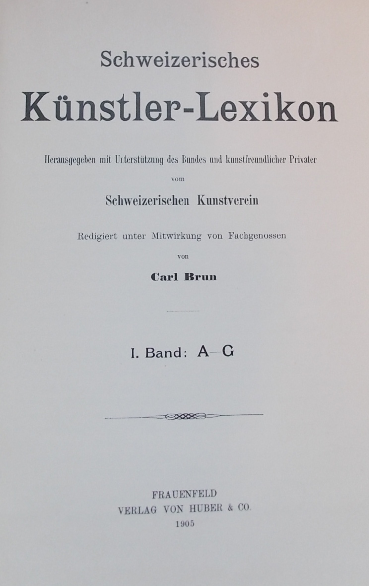 BRUN (Carl) Schweizerisches Künstler-Lexikon. Dictionnaire des artistes suisses. Frauenfeld, Huber & Co, 1905-1917. – Image 2