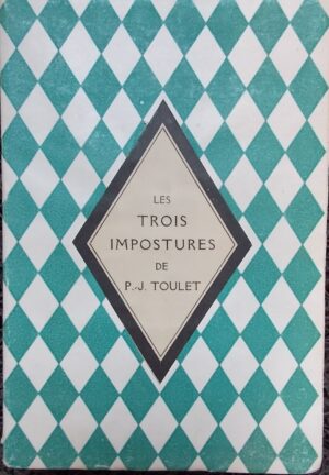 TOULET (Paul-Jean) Les trois impostures. Almanach. Paris, Editions du Divan & chez Emile-Paul Frères, 1922.
