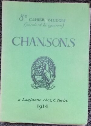 RAMUZ (Charles Ferdinand) Chansons. Lausanne, C. Tarin - 8e Cahier Vaudois, 1914.