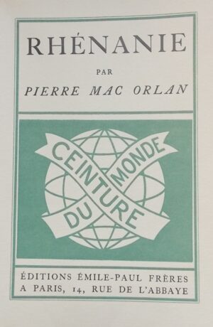 MAC ORLAN (Pierre) Rhénanie. Paris, Emile-Paul Frères (coll. Ceinture du Monde), 1928.