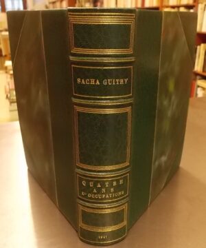 GUITRY (Sacha) Quatre ans d'occupation. Paris, L'Elan, 1947.