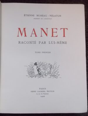 MOREAU-NELATON (Etienne) Manet raconté par lui-même. Paris, Henri Laurens, 1926.