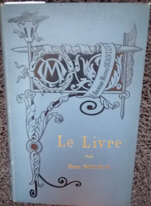BOUCHOT (Henri) Le livre. L'illustration - La reliure. Etude historique sommaire. Paris, A. Quantin (coll. Bibliothèque de l'enseignement des Beaux-arts), s.d. (1886)