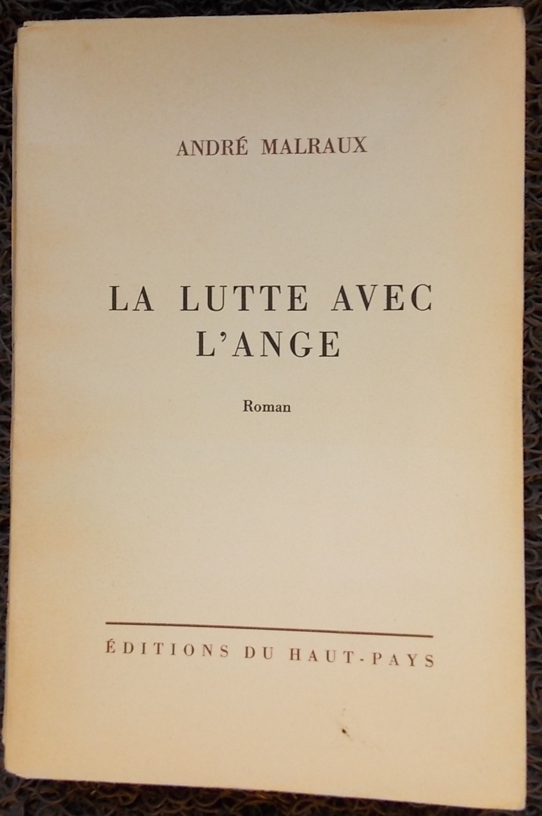 MALRAUX (André) La lutte avec l'ange. Sans lieu (Yverdon), Editions du Haut-Pays, 1943.
