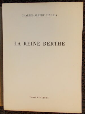 CINGRIA (Charles-Albert) La Reine Berthe et sa famille (906-1002). Genève, Trois Collines, 1947.