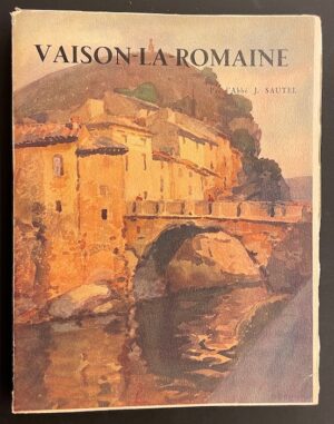 SAUTEL (Joseph, Abbé) Vaison-la-Romaine. Sites et monuments. Lyon, A. Rey, 1930.
