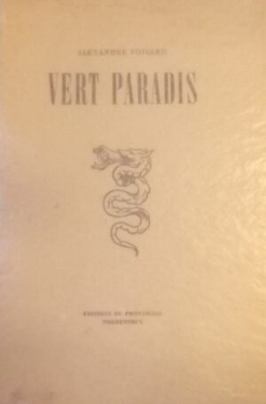 VOISARD (Alexandre) Vert paradis, suivi de Préface aux testaments de l'ermite. Porrentruy, Editions du Provincial, 1955.