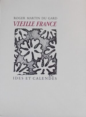 MARTIN DU GARD (Roger) Vieille France. Neuchâtel, Ides et Calendes (coll. du Fleuron), 1946.