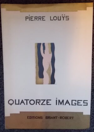 LOUŸS (Pierre) - DIGNIMONT (André) Quatorze images. Proses inédites. Paris, Briant-Robert, 1925.