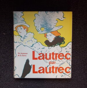 [TOULOUSE-LAUTREC] - HUISMAN (Ph.) & DORTU (M. G.) Lautrec par Lautrec, Lausanne, Edita et Paris, Bibliothèque des arts, 1964.