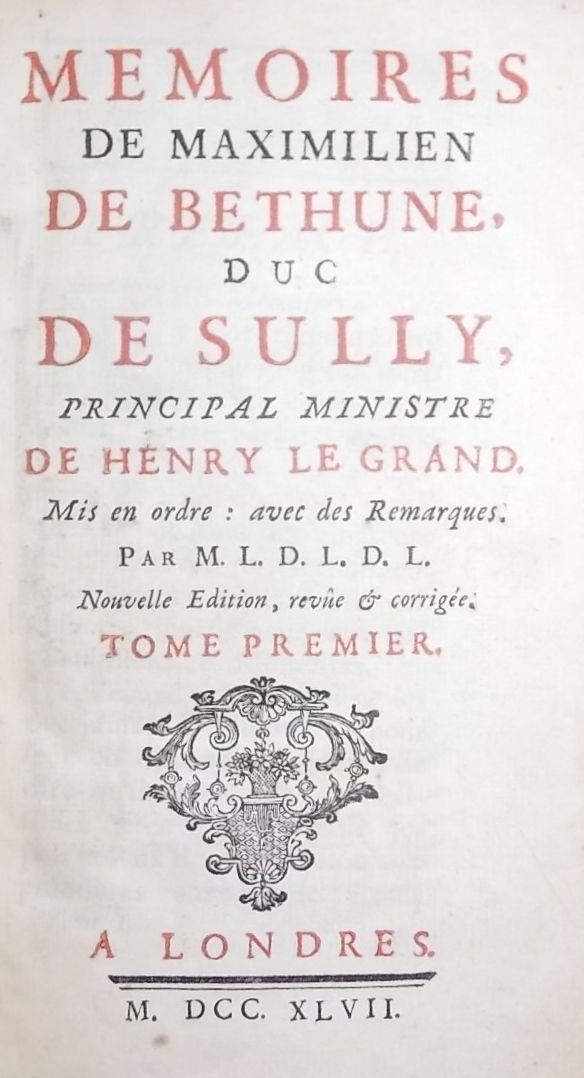 SULLY (Maximilien de Béthune, duc de) Mémoires de Maximilien de Béthune, duc de Sully, principal ministre de Henri-le-Grand, mis en ordre, avec des Remarques, par M. L. D. L. D. L. Nouvelle édition revue & corrigée. Londres, sans nom, 1747. – Image 2