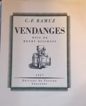 RAMUZ (Charles Ferdinand) Vendanges. Lausanne, Editions du Verseau, 1927.
