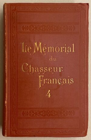 *** Le Mémorial du Chasseur Français. 4e volume. [Saint-Etienne, Manufacture Française d'Armes], 1892.