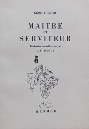 TOLSTOI (Léon) Maître et serviteur. Lausanne, Mermod (coll. Le Bouquet), 1946.