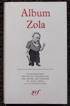 [ZOLA] - MITTERAND (Henri) / VIDAL (Jean) Album Zola. Paris, Gallimard (Coll. Album de la Pléiade), 1963.