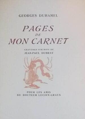 DUHAMEL (Georges) Pages de mon carnet. [Paris], pour les Amis du Docteur Lucien Graux, 1930.