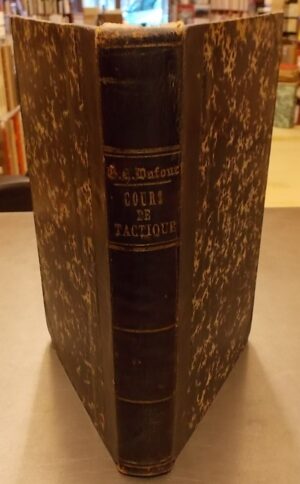 DUFOUR (Guillaume-Henri) Cours de tactique. Paris et Genève, Cherbuliez & Cie, 1840.