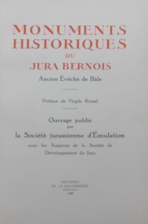 COLLECTIF Monuments historiques du Jura Bernois, Ancien Evêché de Bâle. Neuchâtel, Baconnière, 1929.