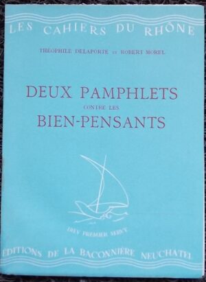 [GREEN (Julien)] DELAPORTE (Théophile) & MOREL (Robert) Deux pamphlets contre les bien-pensants. Neuchâtel, Baconnière (coll. Les Cahiers du Rhône - série bleue), 1944.