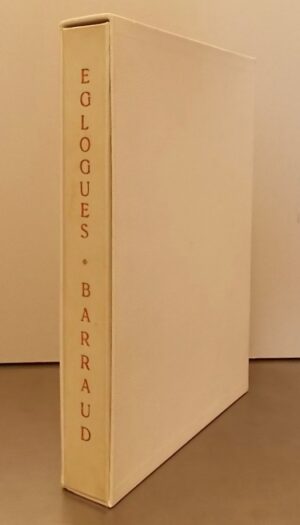 [BARRAUD] - HESIODE / THEOCRITE / VIRGILE / TIBULLE / LONGUS / RONSARD / CHENIER / DE GUERIN / JAMMES / RAMUZ Eglogues. [Lausanne], André Gonin, 1942.