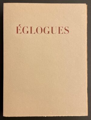 [BARRAUD] - HESIODE / THEOCRITE / VIRGILE / TIBULLE / LONGUS / RONSARD / CHENIER / DE GUERIN / JAMMES / RAMUZ Eglogues. [Lausanne], André Gonin, 1942.