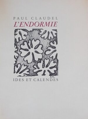 CLAUDEL (Paul) L'endormie. Neuchâtel, Ides et Calendes (coll. du Fleuron), 1947.