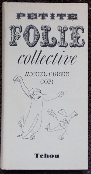 CORVIN (Michel) - COPI Petite folie collective. Sans lieu, Tchou, 1966.