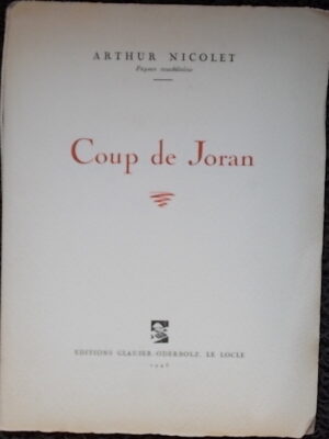 NICOLET (Arthur) Coup de Joran. Le Locle, Glauser-Oderbolz, 1945.