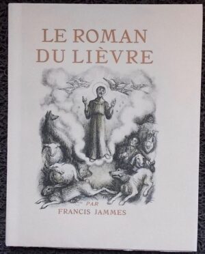 JAMMES (Francis) Le roman du lièvre. Bordeaux, Rousseau frères, 1947.