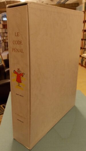 DRATZ (Jean) ill. Le code pénal. Bruxelles. Isy Brachot Fils, 1950.