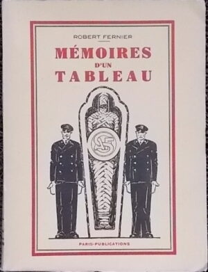 FERNIER (Robert) Mémoires d'un tableau. Paris, Paris-Publications, 1936.
