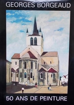 [BORGEAUD] Georges Borgeaud. 50 ans de peinture. Abbatiale et Musée. Oeuvres exposées. Catalogue complet. [Payerne, Musée Abbatiale de Payerne], 1988.