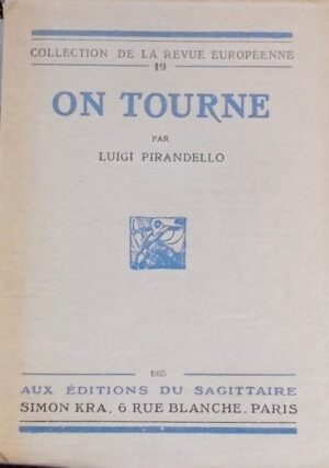 PIRANDELLO (Luigi) On tourne. Paris, Editions du Sagittaire (collection de la revue Européenne), 1925.