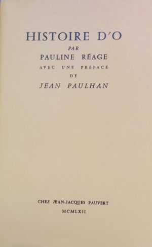 REAGE (Pauline) Histoire d'O. Sans lieu, Jean-Jacques Pauvert, 1963.