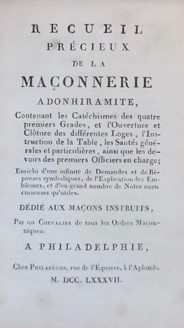 [GUILLEMAIN de SAINT-VICTOR (Louis) Recueil précieux de la Maçonnerie adonhiramite Première & Seconde partie, suivi de la Vraie Maçonnerie d'adoption. A Philadelphie, chez Philarèthe, 1787. – Image 2