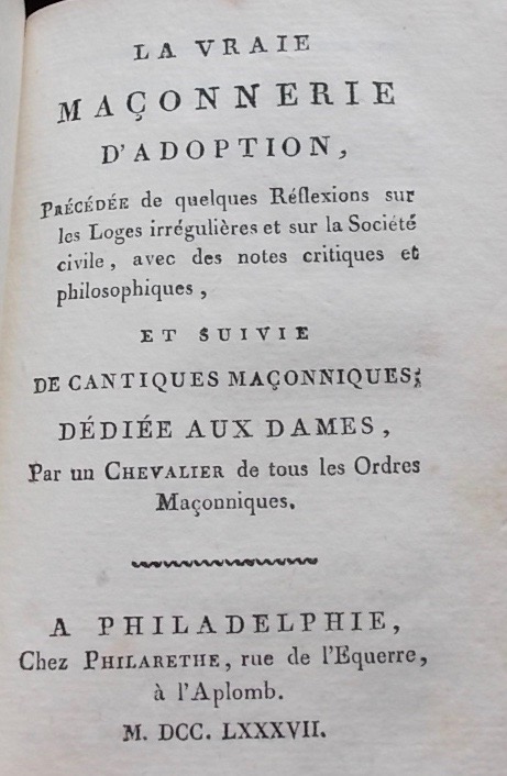 [GUILLEMAIN de SAINT-VICTOR (Louis) Recueil précieux de la Maçonnerie adonhiramite Première & Seconde partie, suivi de la Vraie Maçonnerie d'adoption. A Philadelphie, chez Philarèthe, 1787. – Image 5