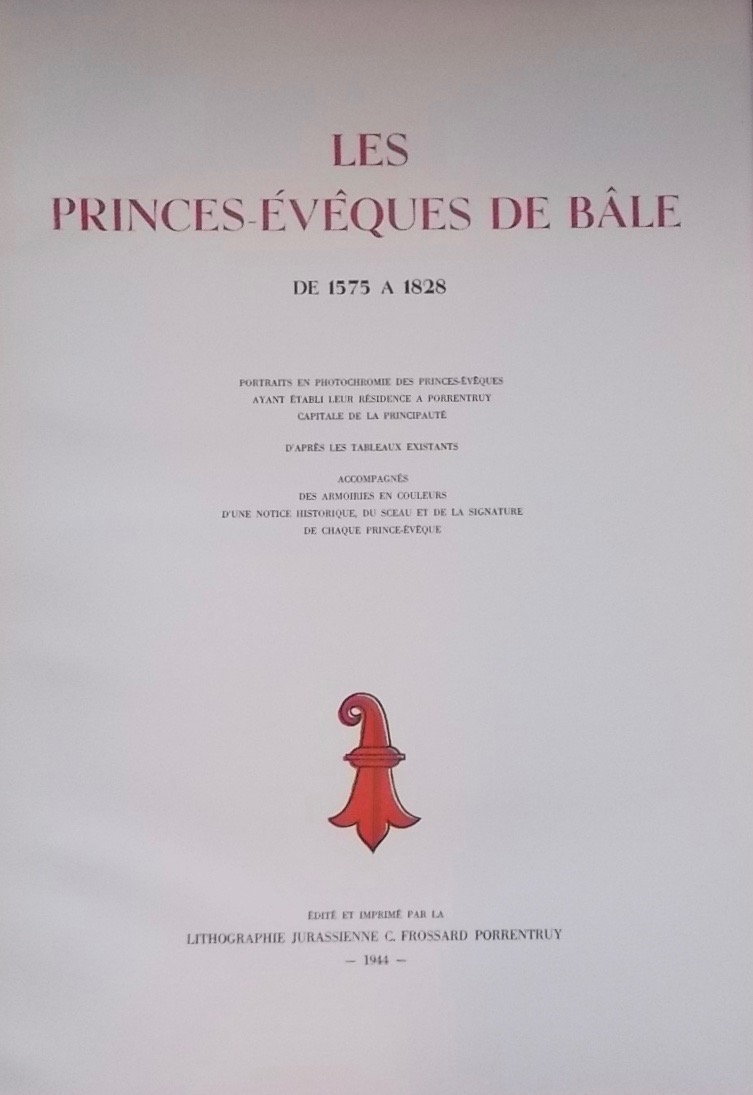 FROSSARD (Alfred) Les Princes-Evêques de Bâle, de 1575 à 1828. Porrentruy, Lithographie Jurassienne C. Frossard, 1944. – Image 4