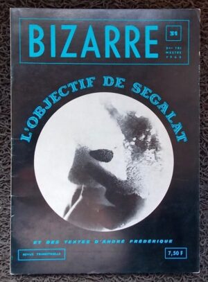 Revue BIZARRE N° 31. 3e trimestre 1963. L'objectif de Segalat. Paris, Libr. J.-J. Pauvert, 1963.